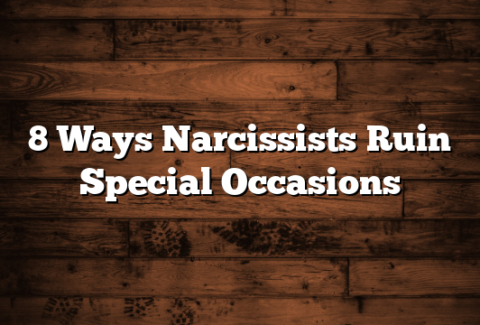 8 Ways Narcissists Ruin Special Occasions
