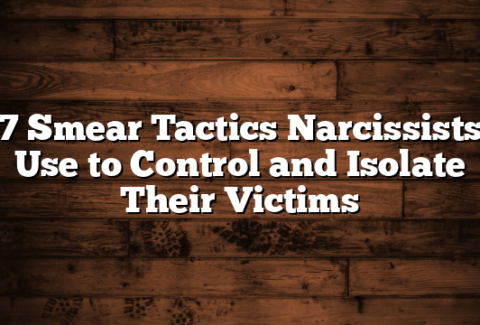 7 Smear Tactics Narcissists Use to Control and Isolate Their Victims