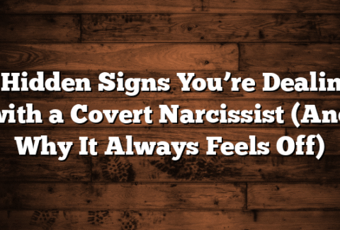7 Hidden Signs You’re Dealing with a Covert Narcissist (And Why It Always Feels Off)