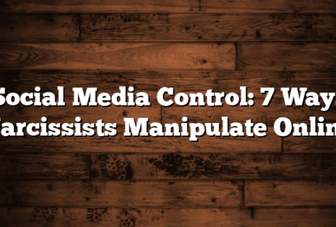 Social Media Control: 7 Ways Narcissists Manipulate Online